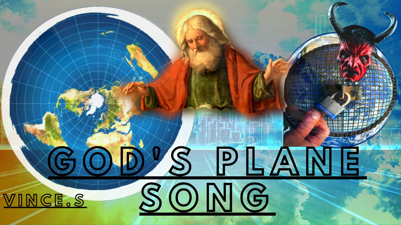 God's Plane (SONG) Flat Earth - Vince Sharifi