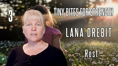 Lana Drebit - Tiny Bites for STRENGTH - Part 3: Rest