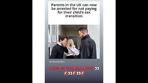 Parents in the UK can be arrested for not paying for their child’s sex transition