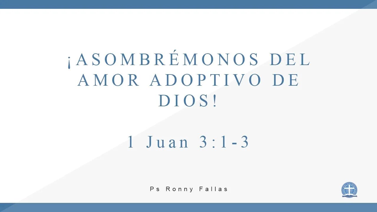 ¡Asombrémonos del amor adoptivo de Dios!. 1 Juan 3:1-3