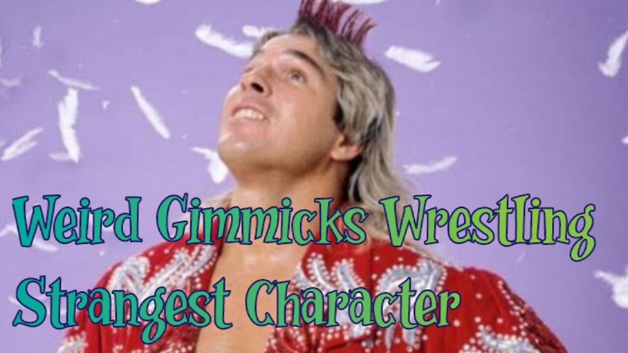 Weird Gimmicks Wrestling Strangest Character