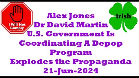 David Martin The U.S. Government Is Coordinating A Depopulation Program 19-Jun-2024