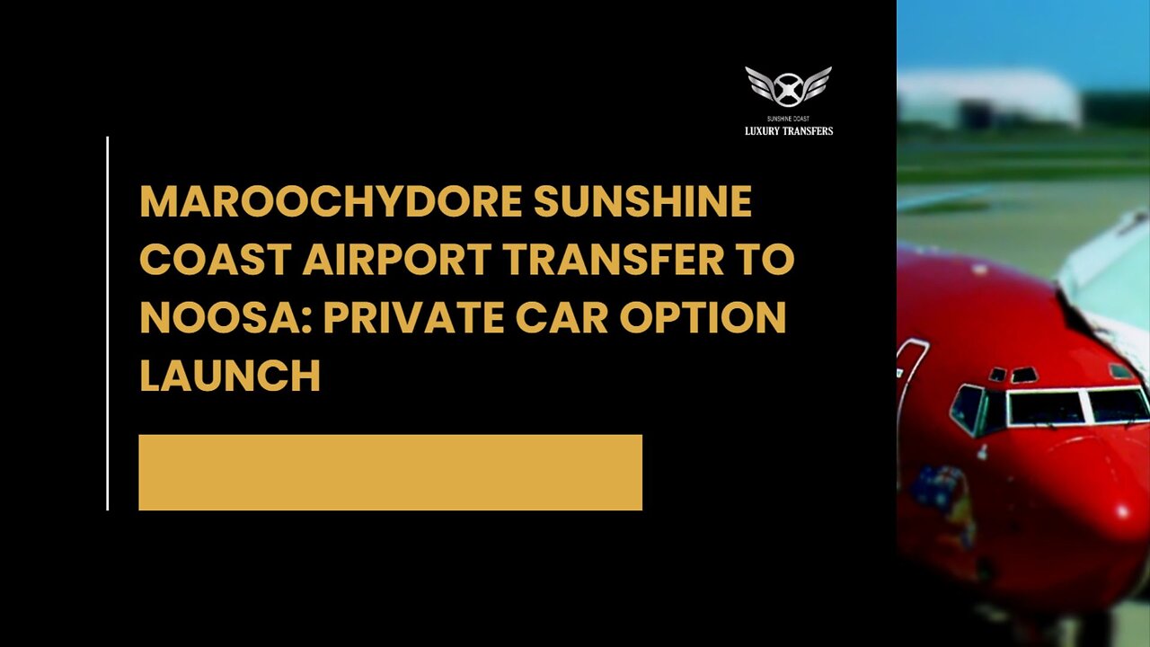 Maroochydore Sunshine Coast Airport Transfer to Noosa: Private Car Option Launch