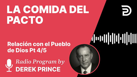 Relacion con el Pueblo de Dios Pt 4 de 5 - La Comida del Pacto - Derek Prince