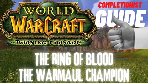 The Ring of Blood the Warmaul Champion WoW Quest TBC completionist guide