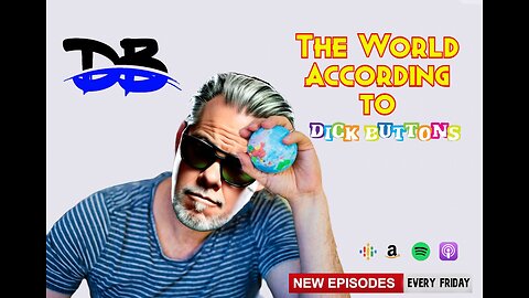 EPISODE 10 - The World According to Dick Buttons