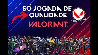 Qualidade e Marotagem - Valorant Moments