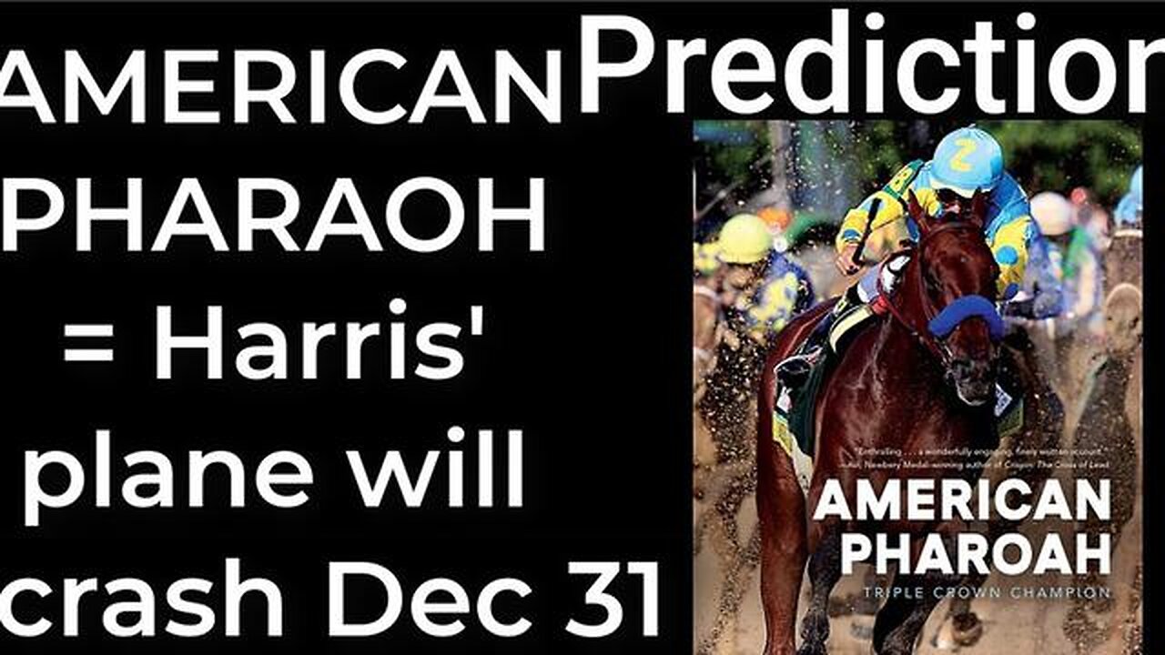 Prediction - AMERICAN PHAROAH = Harris' plane will crash Dec 31