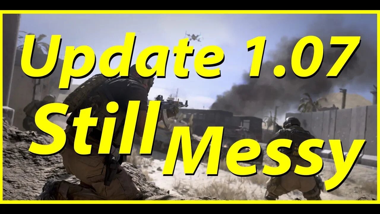 Modern Warfare is Still a Mess! (Patch Update 1.07)