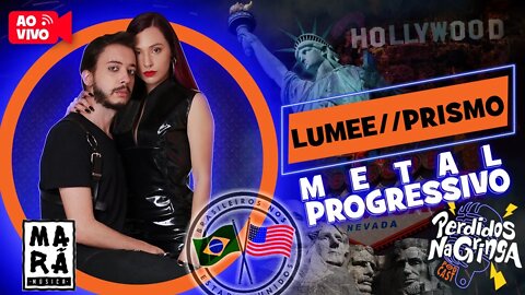 Lumee//Prismo - Metal Progressivo | 107 #Perdidospdc #metalprogressivo