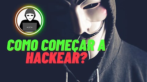 Como começar a hackear? O guia DEFINITIVO