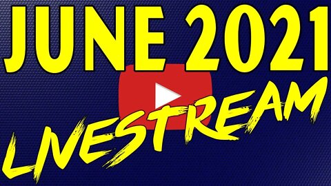 🔴June 2021 Livestream