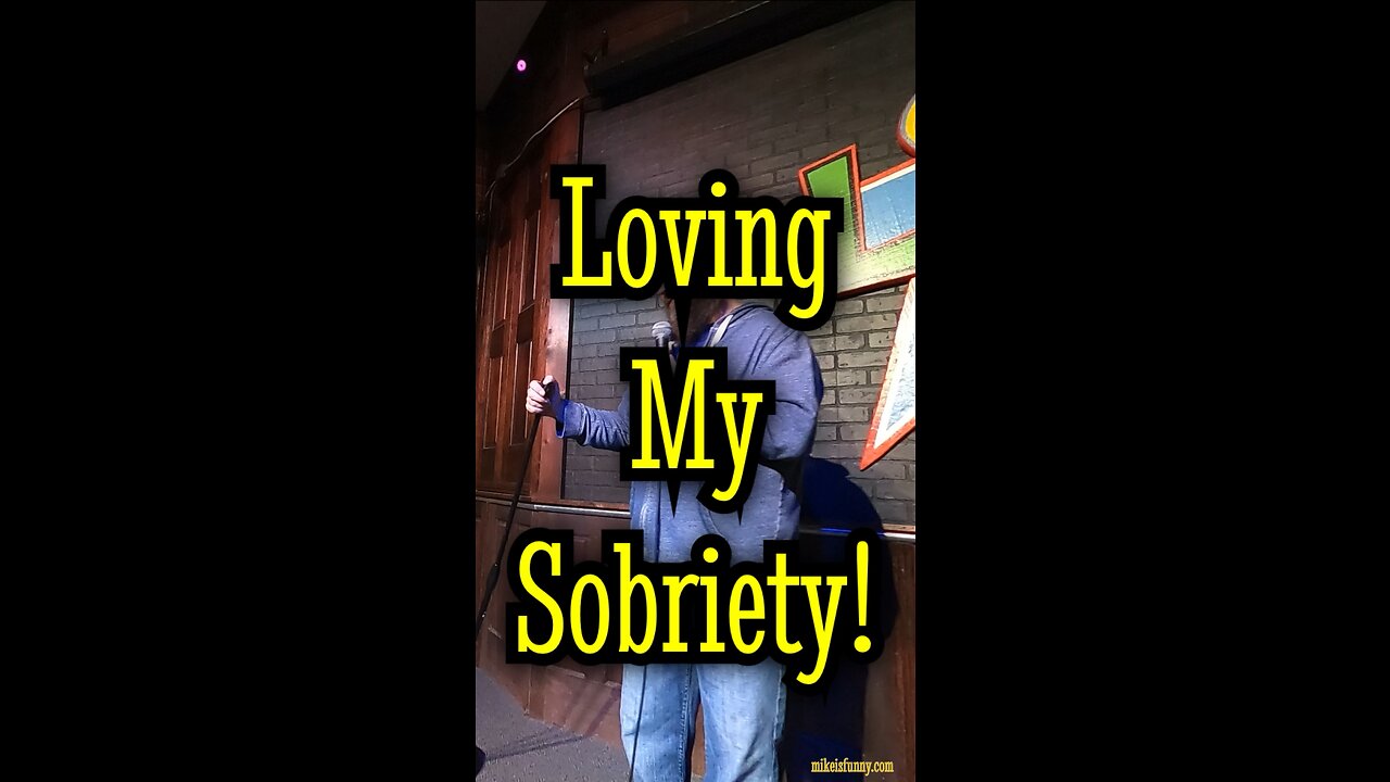 Being Sober is SO Awesome! Stand-Up Comedy