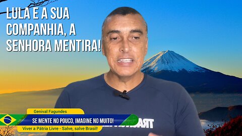 Mentir, tornou-se um hábito na rotina do Lula, quem mente no pouco, imagine no muito!