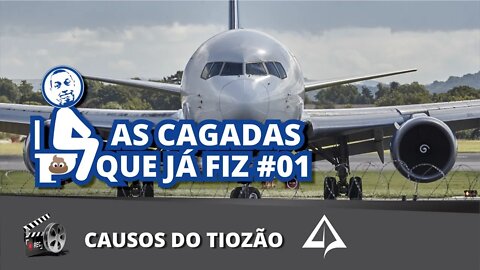 💩 AS CAGADAS DO TIOZÃO #01