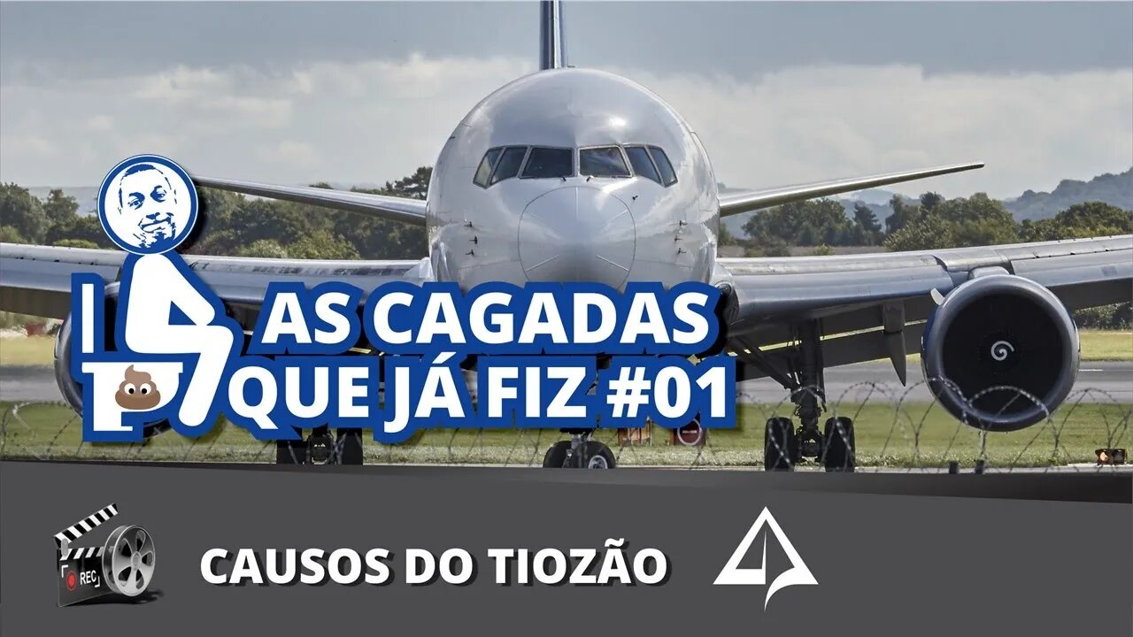 💩 AS CAGADAS DO TIOZÃO #01