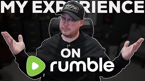 My Experience On Rumble From YouTube...