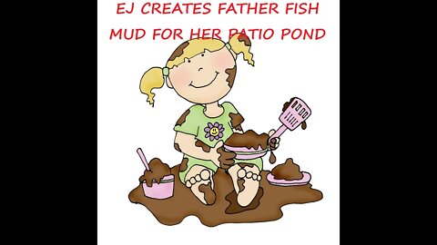 FF & EJ CREATE A MUD SUBSTRATE FOR A PATIO POND