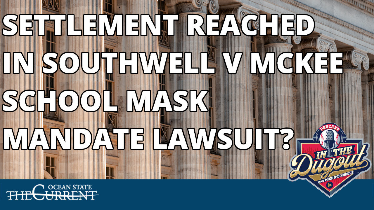 Quick Pitch Update: SETTLEMENT REACHED IN SOUTHWELL V MCKEE SCHOOL MASK MANDATE LAWSUIT? LIVE