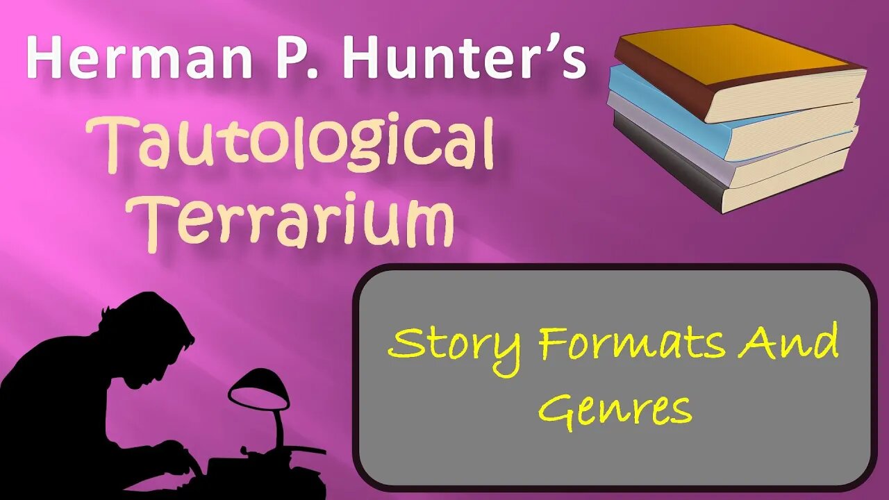 Herman P. Hunter's Guide to Story Formats and Genres