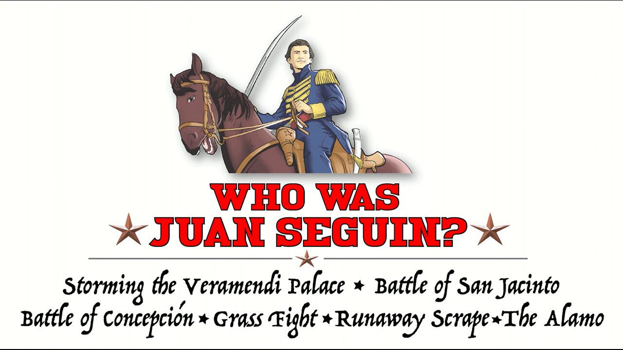 WHO WAS JUAN SEGUIN?: Unveiling Tejano Revolutionary Hero History