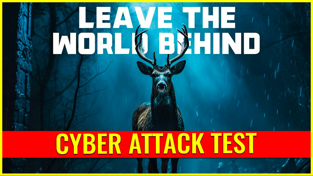 LEAVE THE WORLD BEHIND CYBER ATTACK TEST