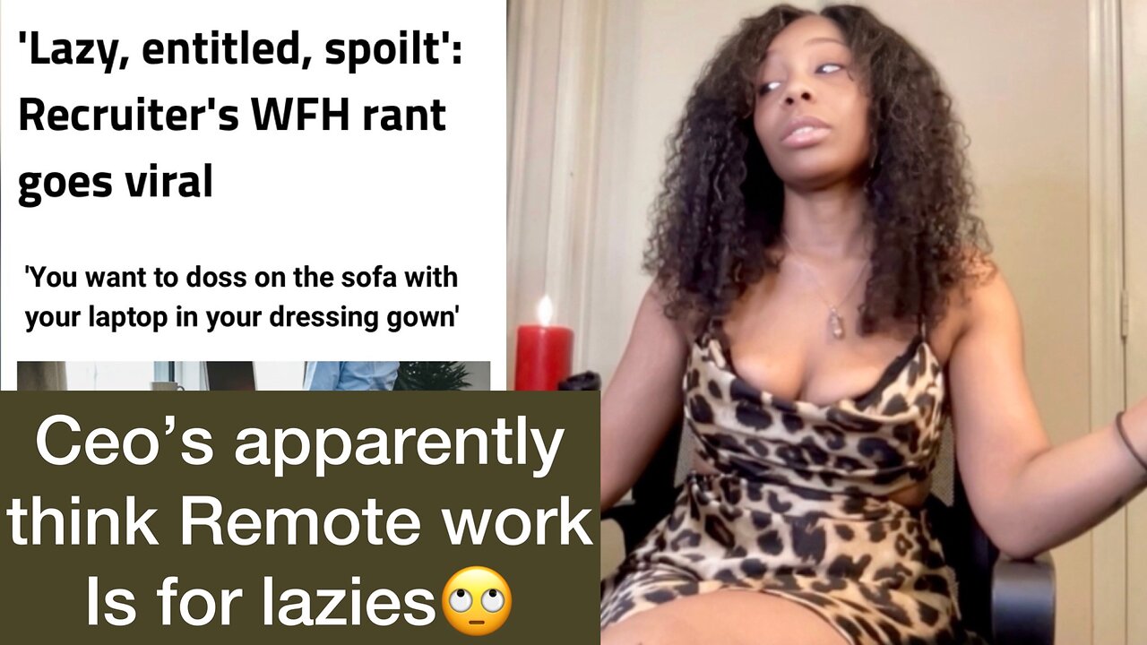 "REMOTE WORKERS ARE LAZY AND ENTITLED." -an entitled CEO