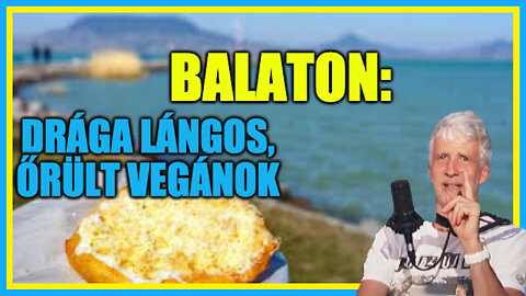 Balaton: Drága lángos, őrült vegánok - Hobbista Hardcore 23-08-25