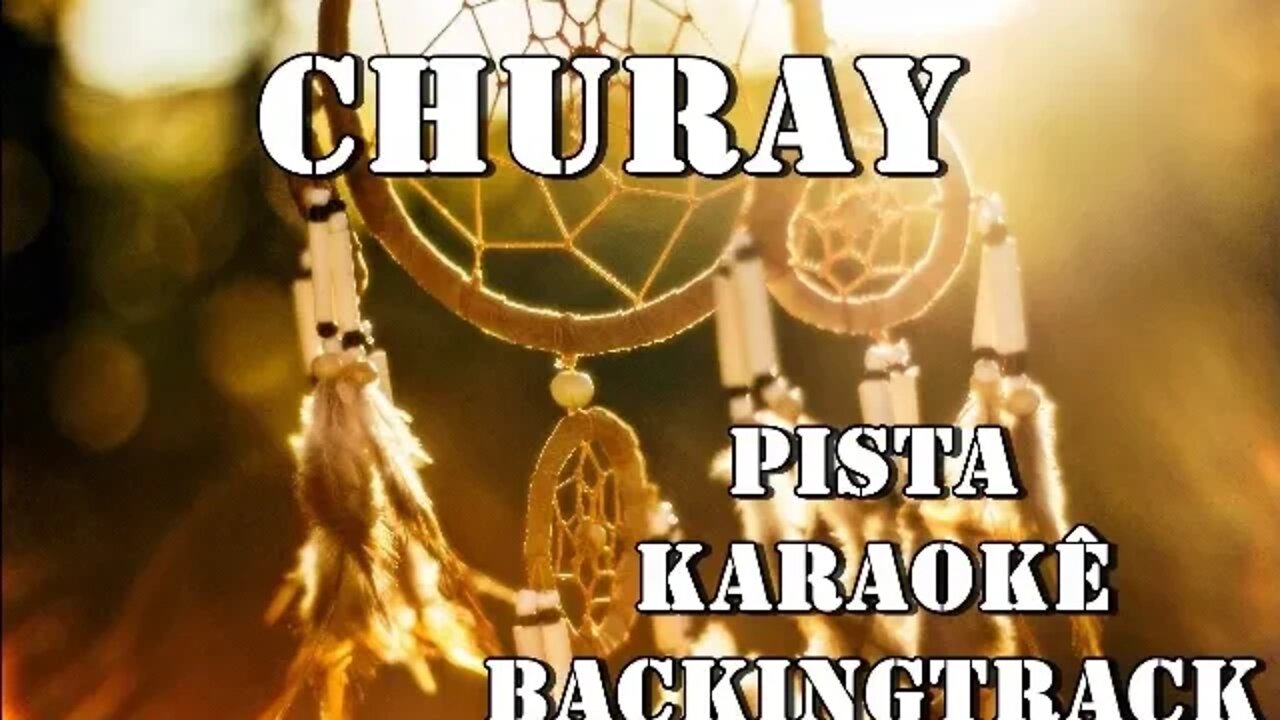 🎼 Churay - Pista - Karaokê - BackingTrack.