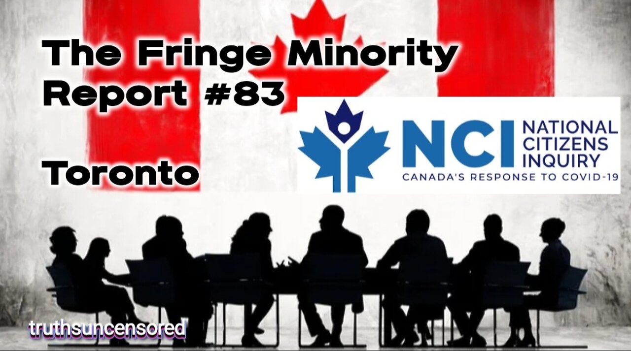 The Fringe Minority Report #83 National Citizens Inquiry Toronto