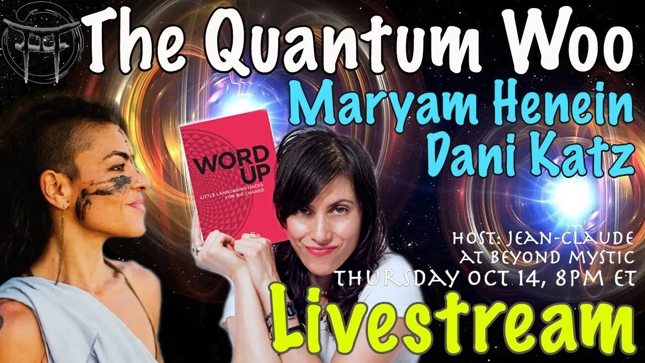 🔴LIVESTREAM: THE QUANTUM WOO WITH MARYAM HENEIN & DANI KATZ Jean-Claude@BeyondMystic