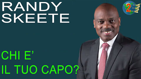 Randy Skeete - Chi è il tuo capo? avventista avventisti settimo giorno