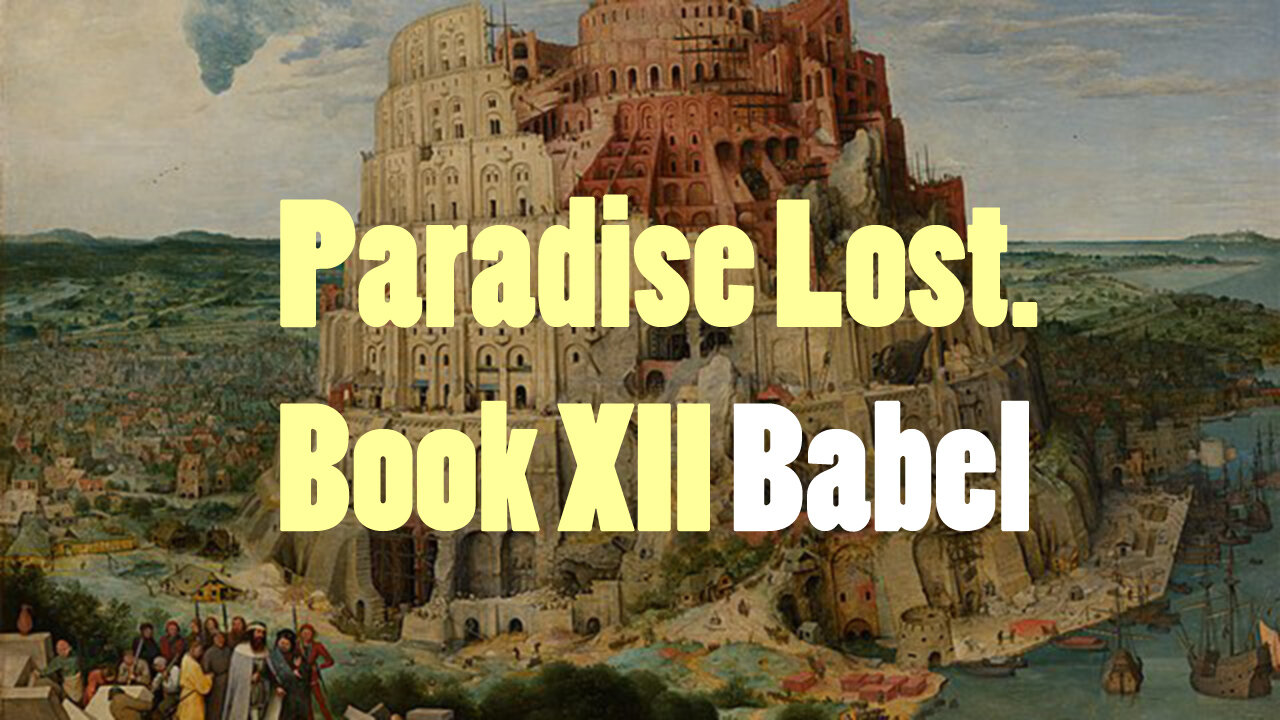Paradise Lost Chapter 12 -the tower of Babel