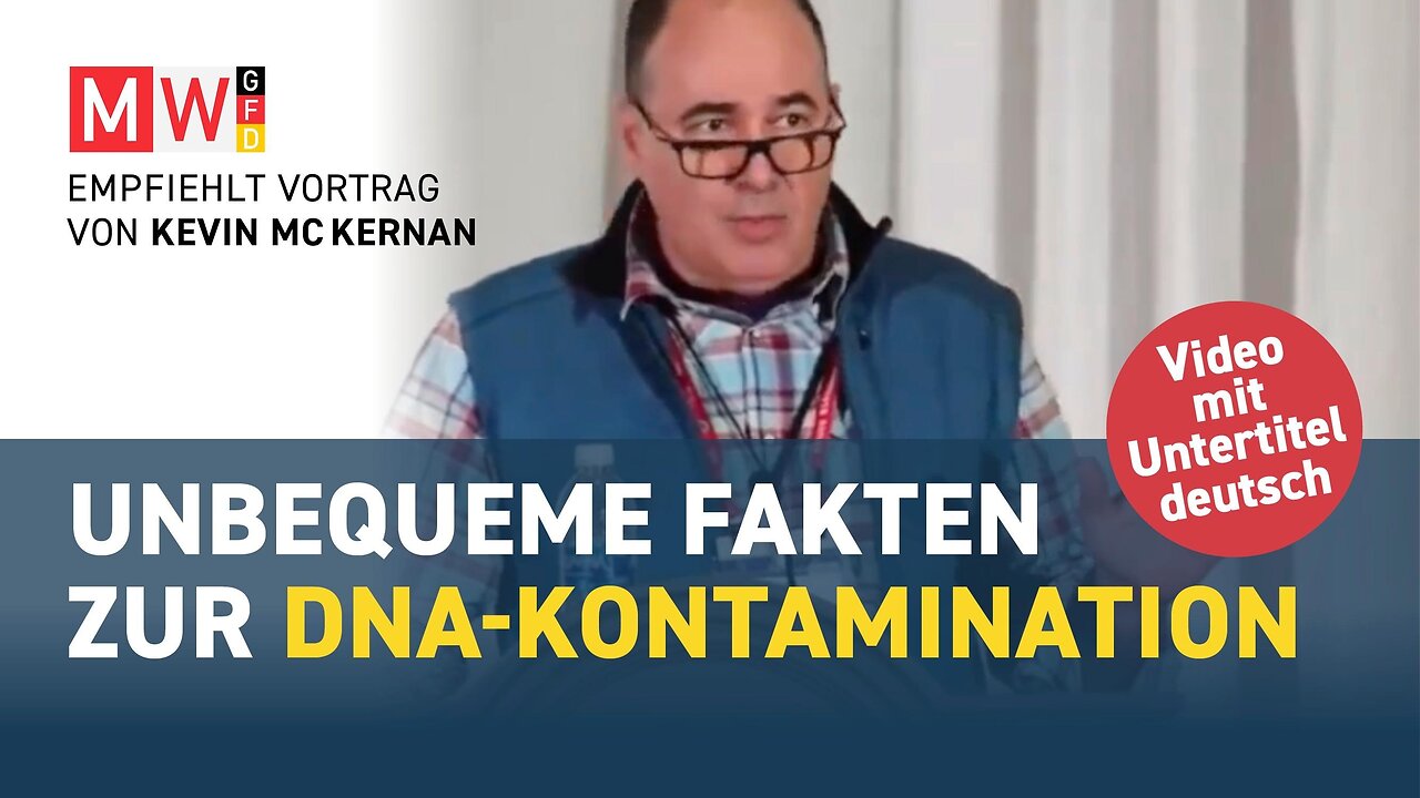 Unbequeme Fakten zur DNA-Kontamination (Kevin Mc Kernan)