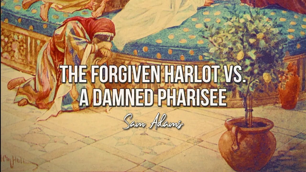 Sam Adams - The Forgiven Harlot vs. A Damned Pharisee