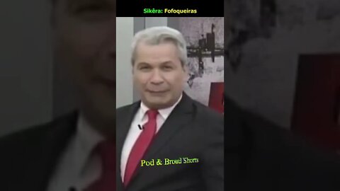 Sikêra jr: Fofoqueiras