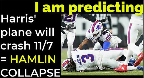 I am predicting: Harris' plane will crash on Nov 7 = DAMAR HAMLIN COLLAPSE PROPHECY