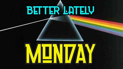 Better Lately - Monday