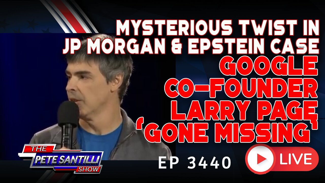 BREAKING: Google Co-Founder Named in Jeffrey Epstein Lawsuit Gone Missing? | EP 3440-8AM