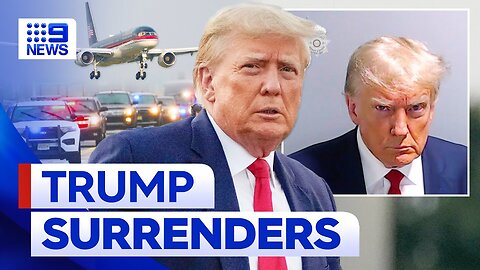 Donald Trump's historic surrender to jail: How it unfolded and what’s next | 9 News Australia