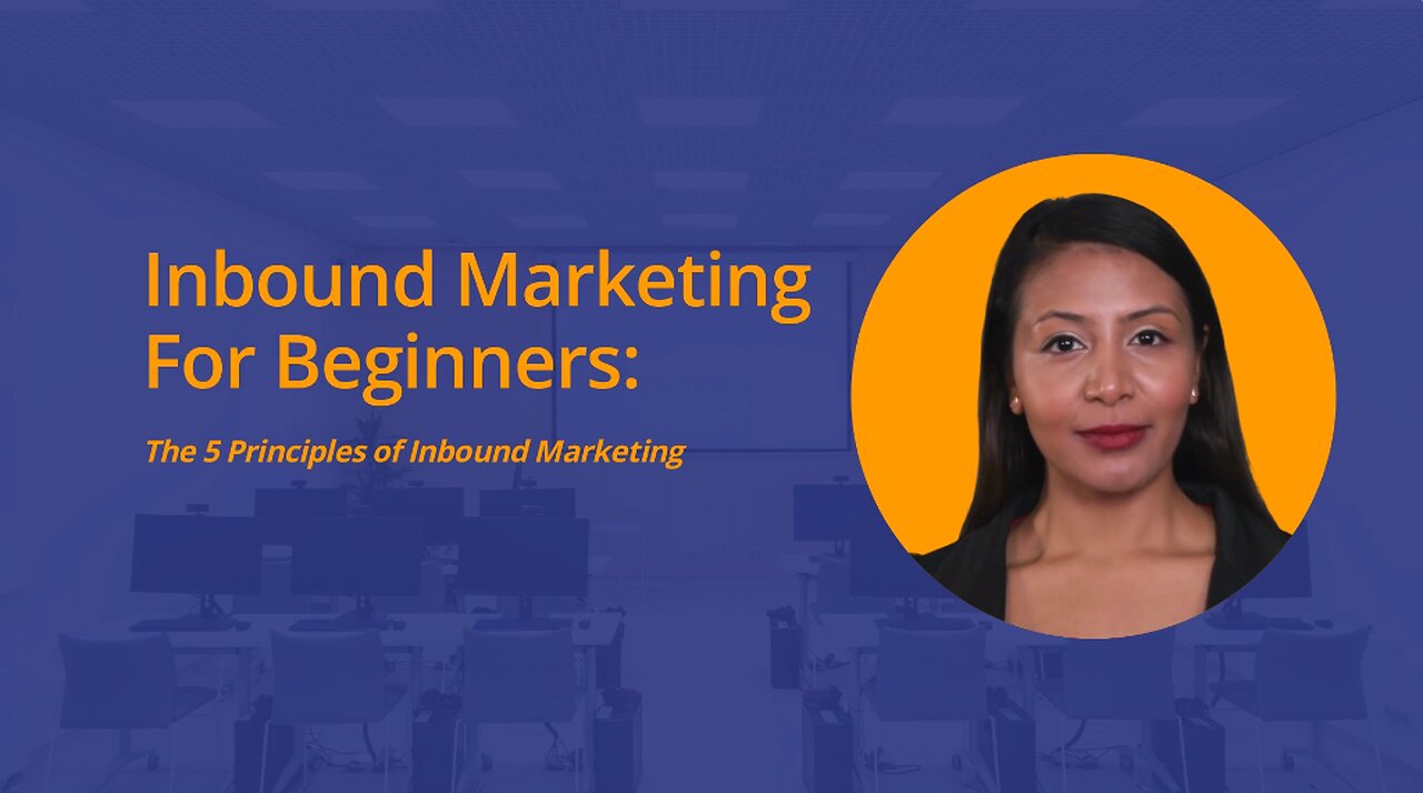 Inbound Marketing for Beginners: There are 5 Principles of Inbound Marketing