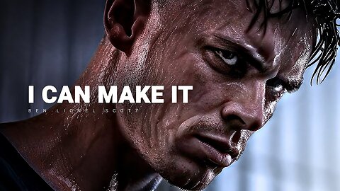 I can make it.-Motivational speech