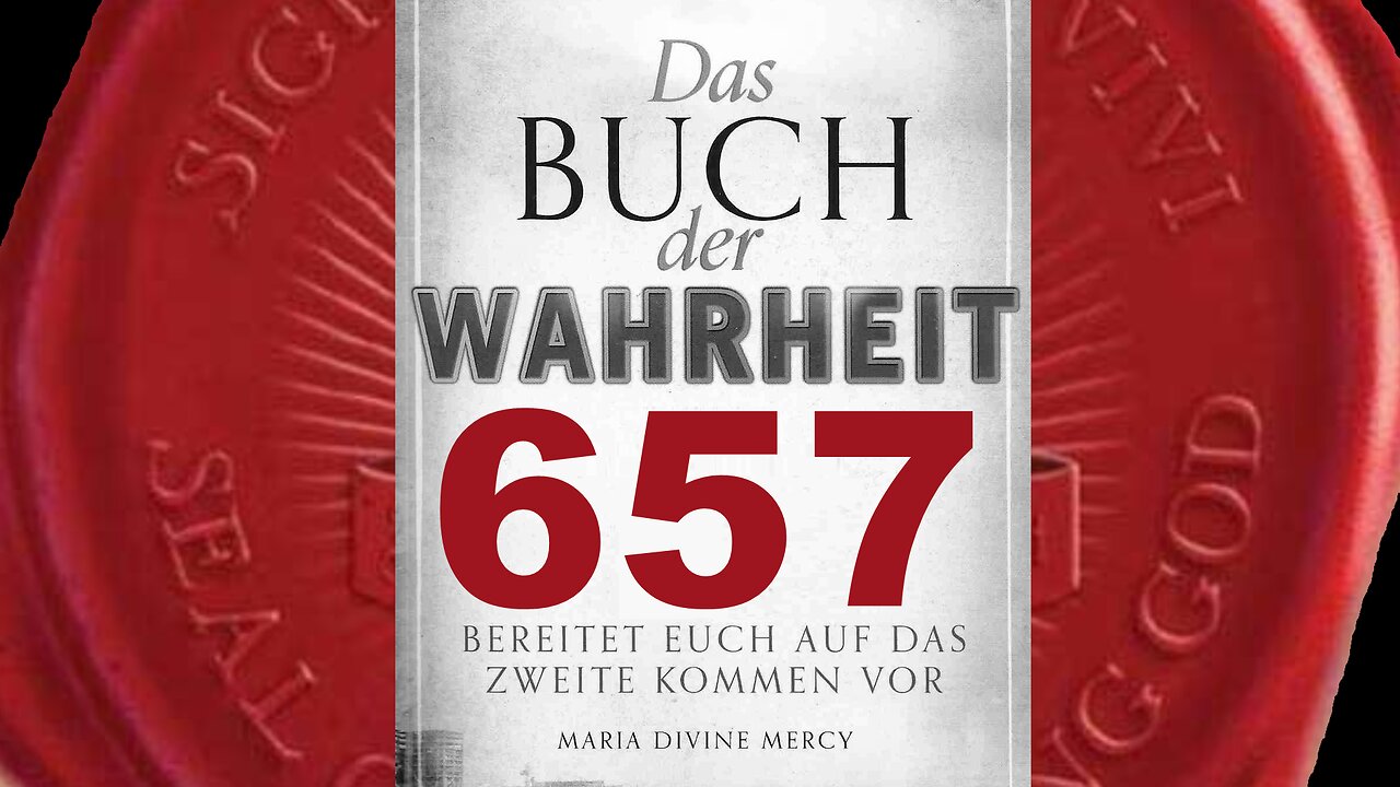 Es wird eine große Flut geben. Auch kleinere Fluten in anderen Ländern (Buch der Wahrheit Nr 657)