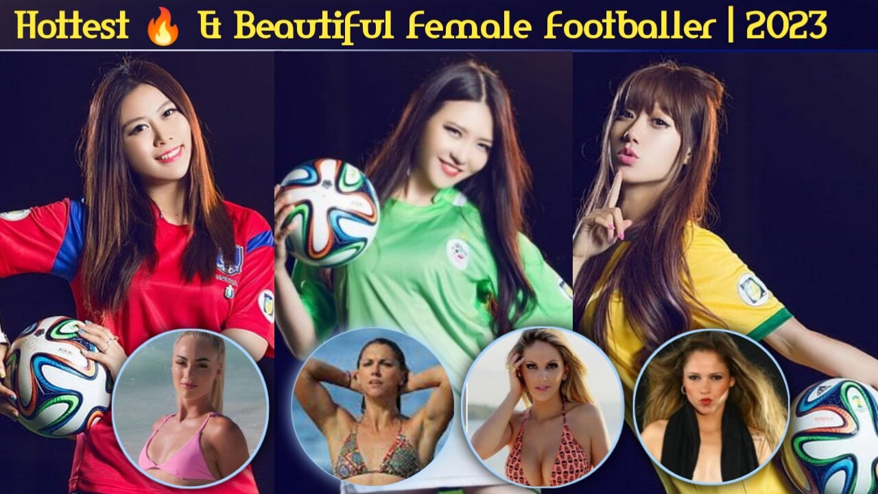 Most Hottest & Beautiful Female Footballer 2023