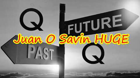 Q - Juan O Savin HUGE Aug 19, 2023.