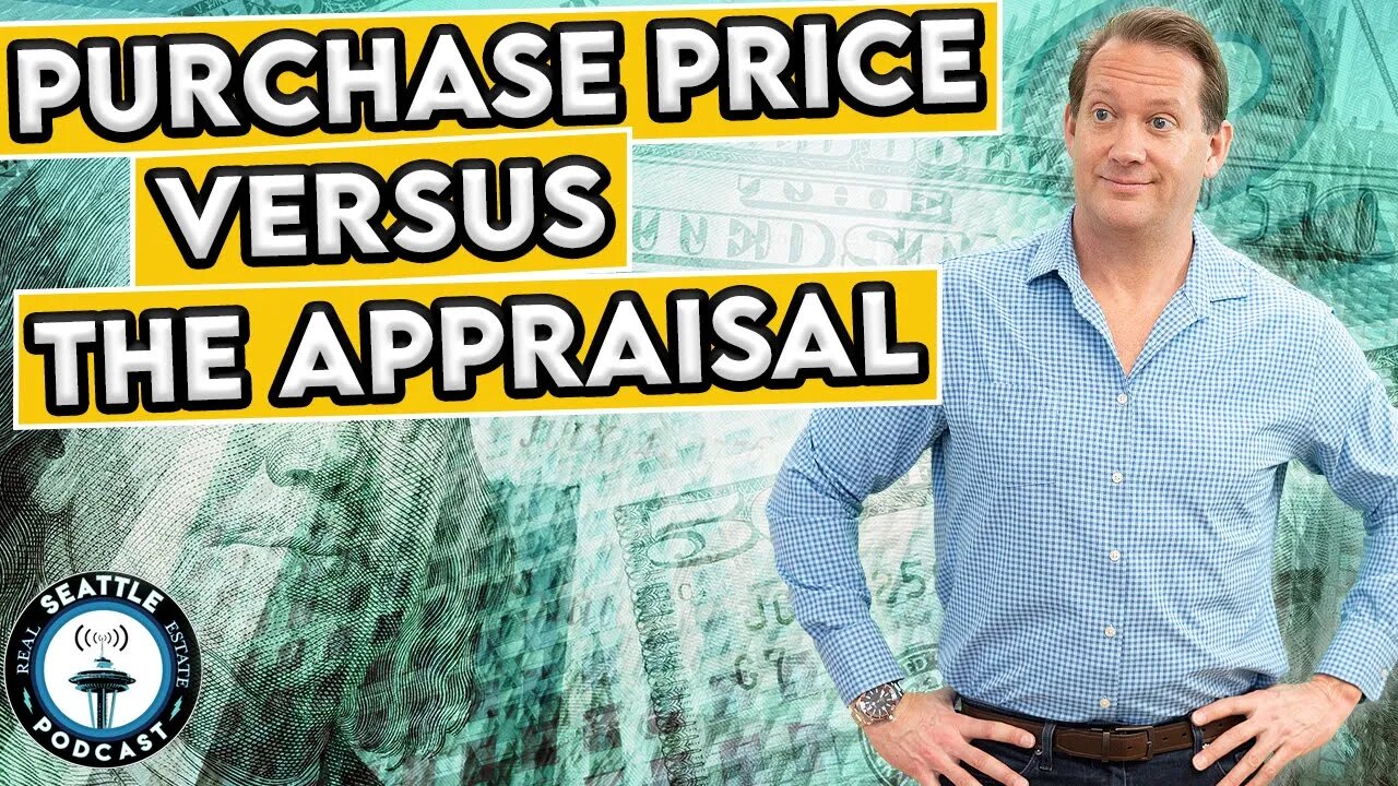 Low Real Estate Appraisal in Super Hot Market - Here's Why! I Seattle Real Estate Podcast