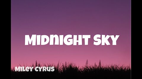 Midnight Sky by Miley Cyrus (Lyrics)