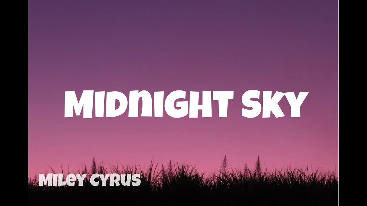 Midnight Sky by Miley Cyrus (Lyrics)