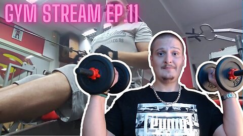 Gym Stream EP.11