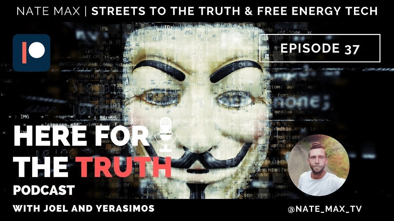 Episode 37 - Nate Max | Streets To The Truth & Free Energy Tech